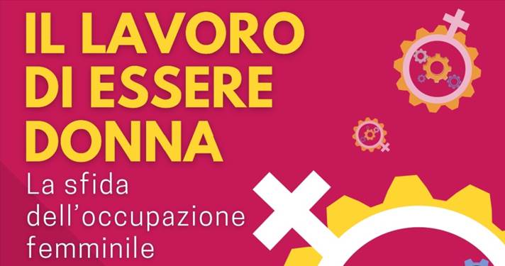 Iniziativa 8 marzo - il lavoro di essere donna
